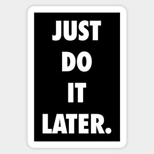 Just Do It Later Sticker